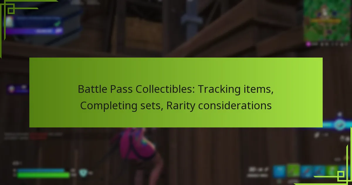 Battle Pass Collectibles: Tracking items, Completing sets, Rarity considerations
