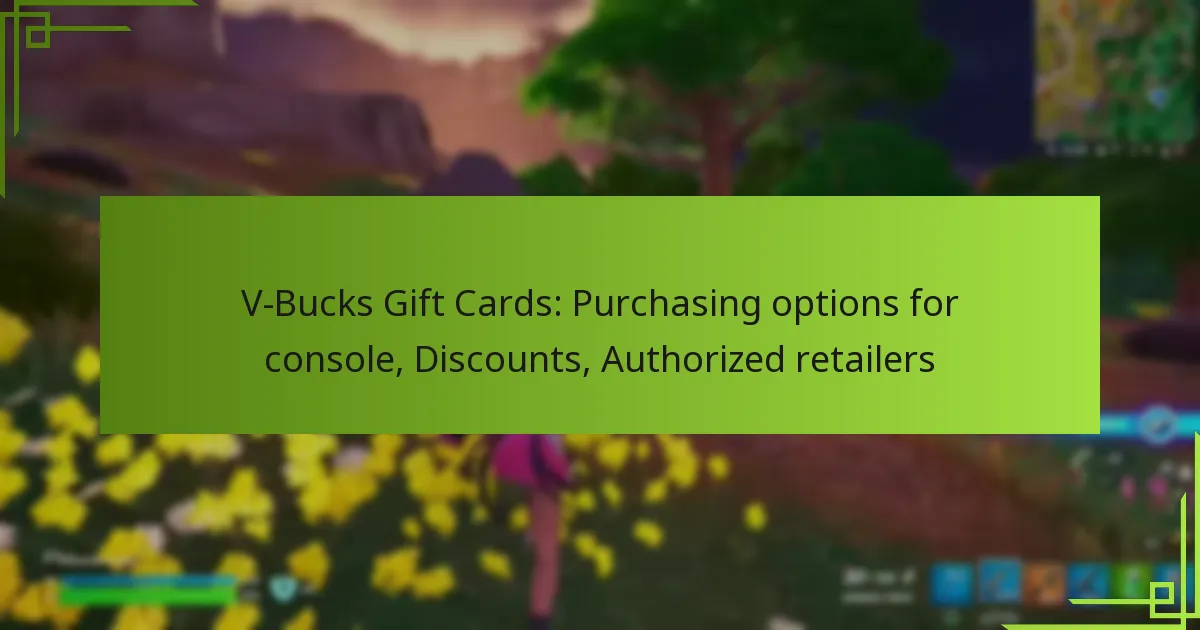 V-Bucks Gift Cards: Purchasing options for console, Discounts, Authorized retailers