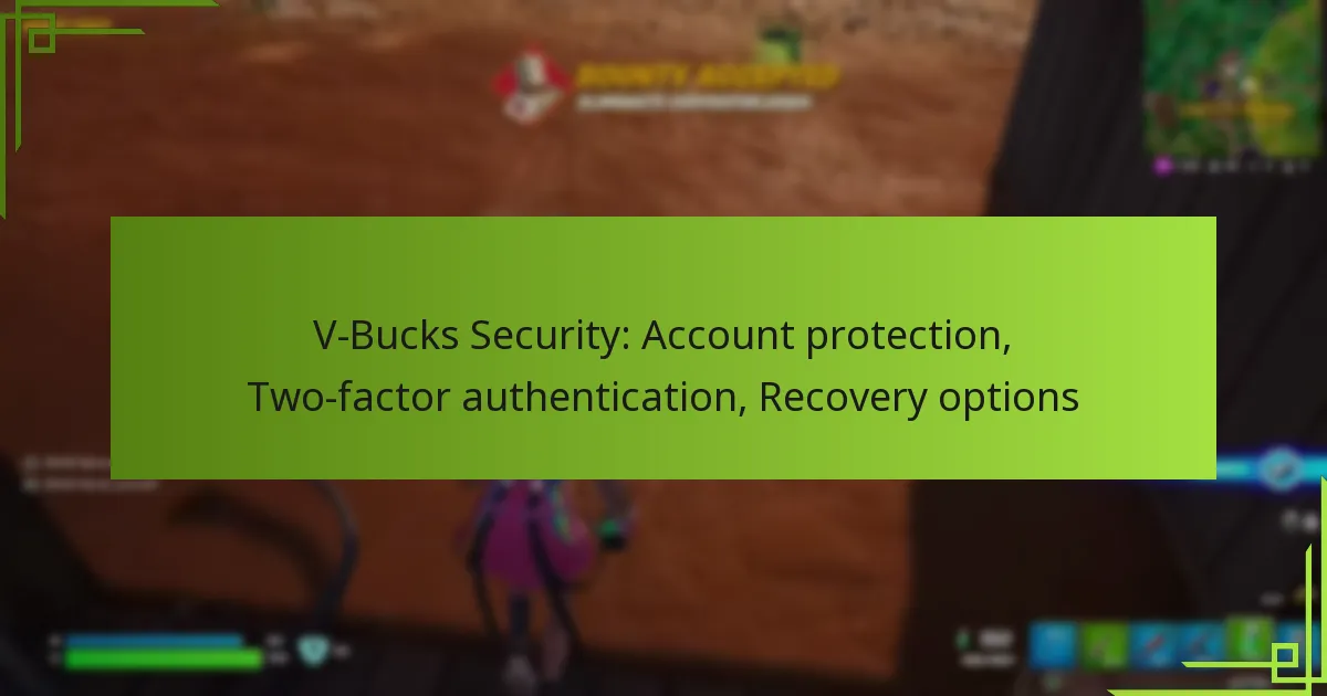 V-Bucks Security: Account protection, Two-factor authentication, Recovery options