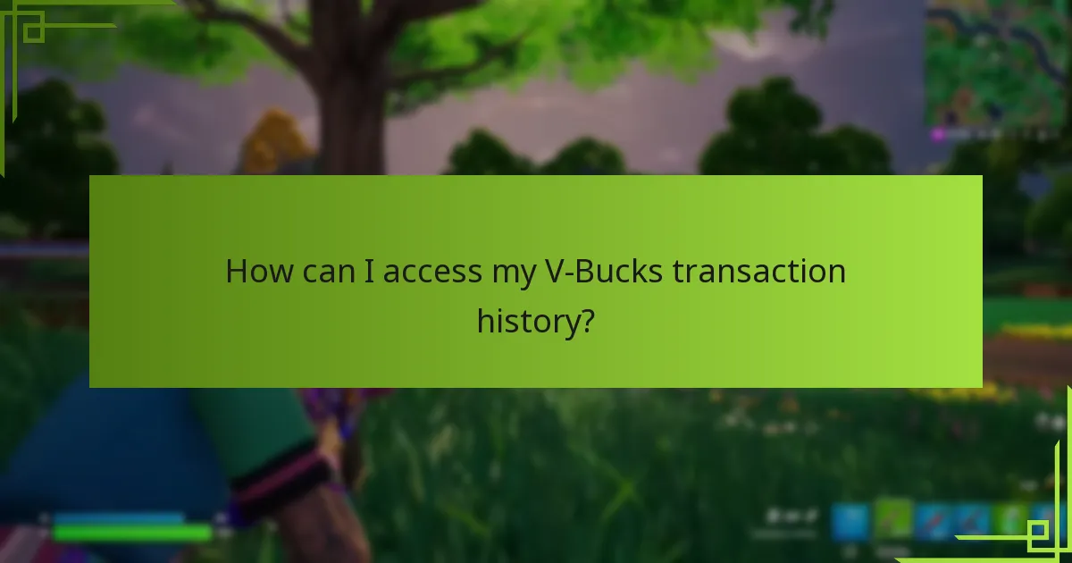 How can I access my V-Bucks transaction history?