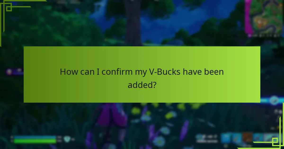 How can I confirm my V-Bucks have been added?