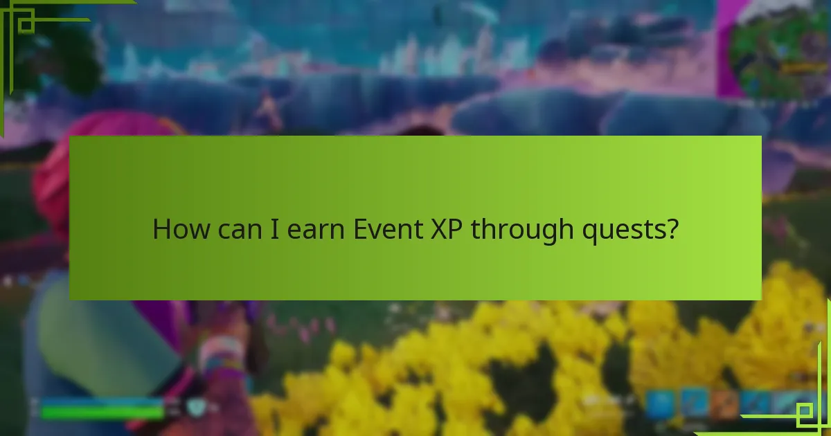 How can I earn Event XP through quests?
