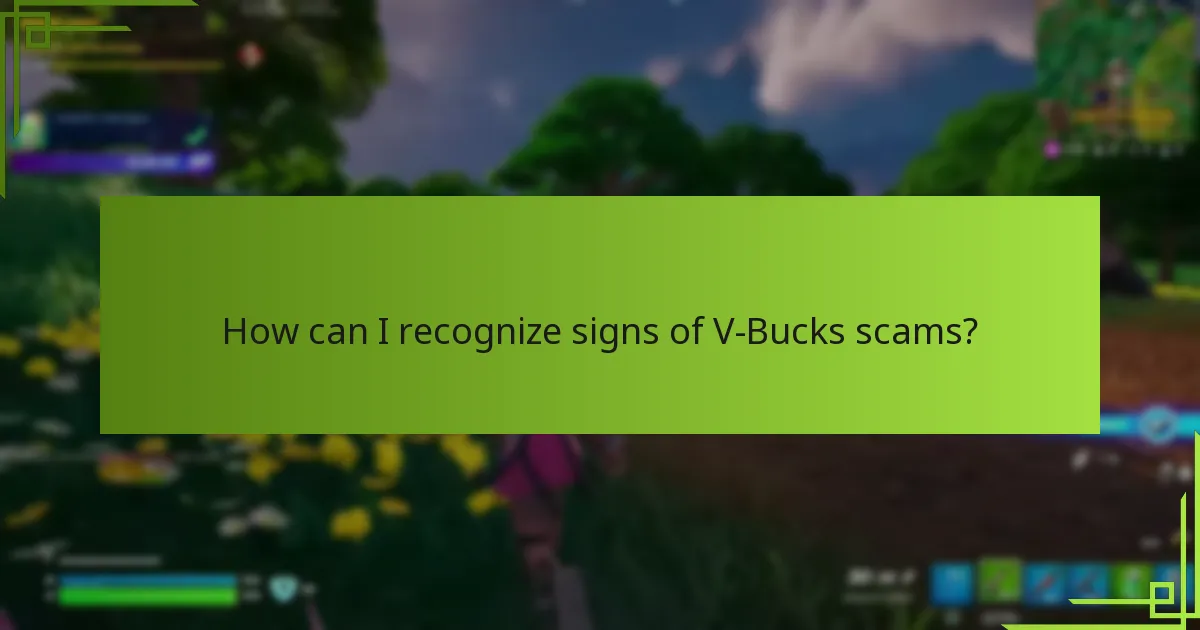 How can I recognize signs of V-Bucks scams?