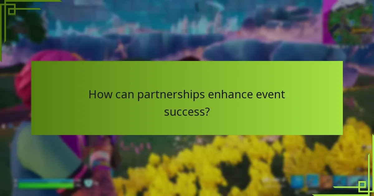 How can partnerships enhance event success?