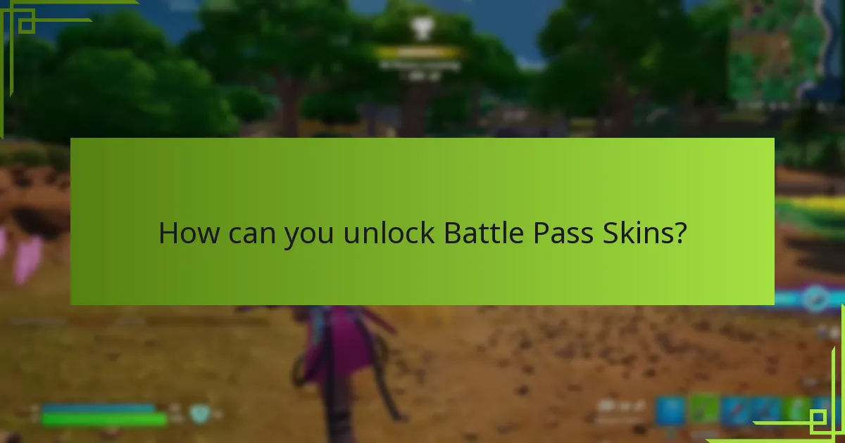 How can you unlock Battle Pass Skins?
