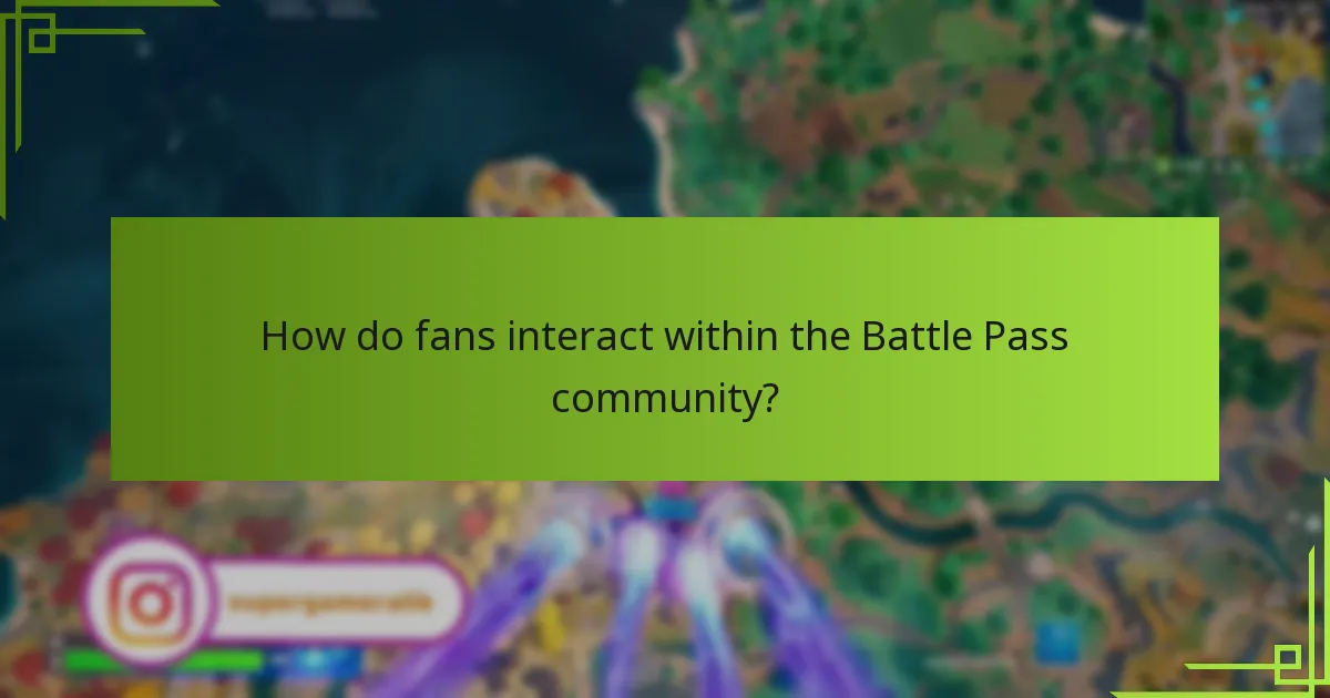 How do fans interact within the Battle Pass community?