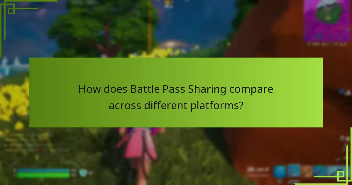 How does Battle Pass Sharing compare across different platforms?
