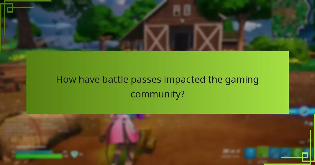 How have battle passes impacted the gaming community?