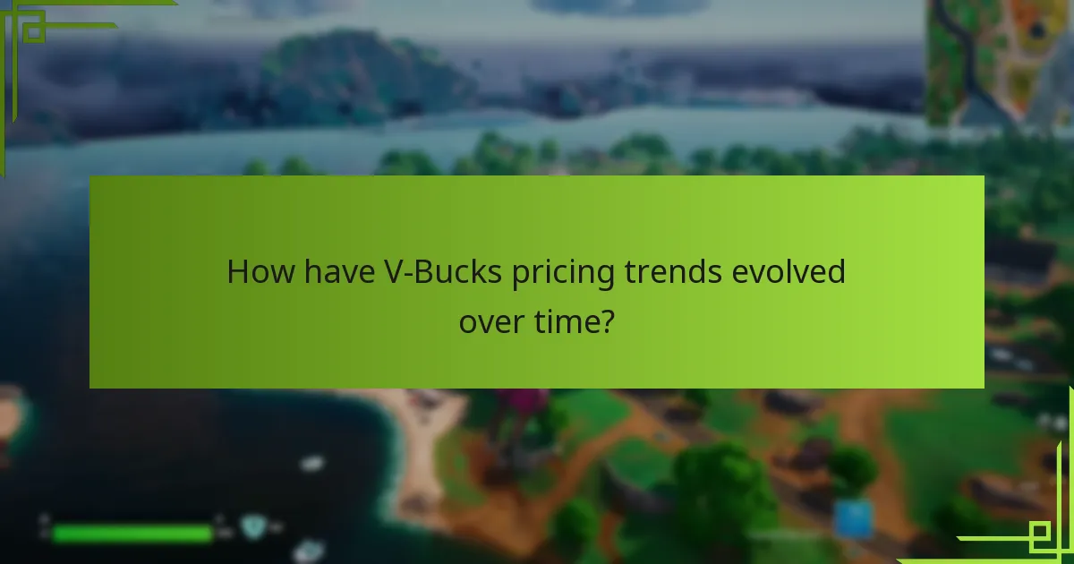 How have V-Bucks pricing trends evolved over time?
