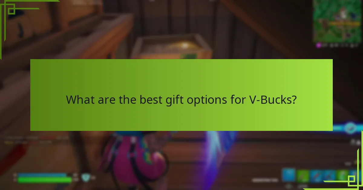 What are the best gift options for V-Bucks?