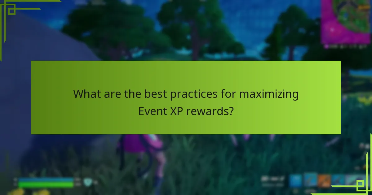 What are the best practices for maximizing Event XP rewards?