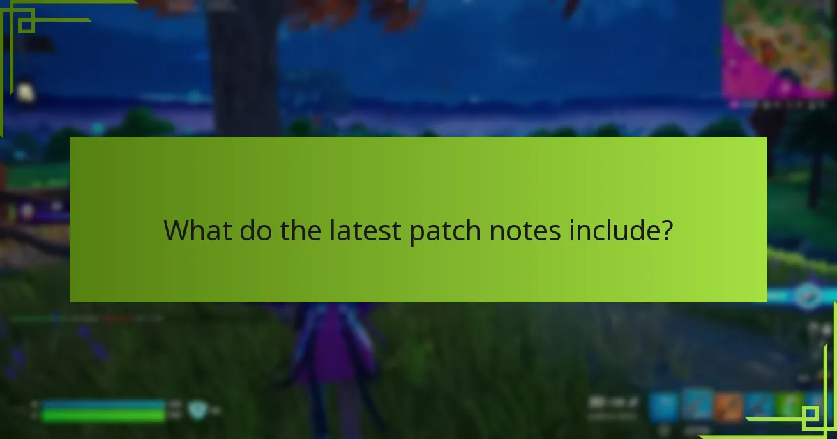 What do the latest patch notes include?