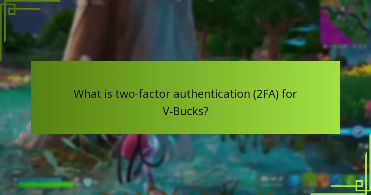 What is two-factor authentication (2FA) for V-Bucks?