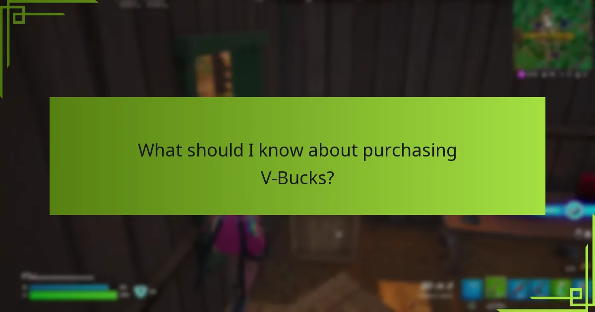What should I know about purchasing V-Bucks?