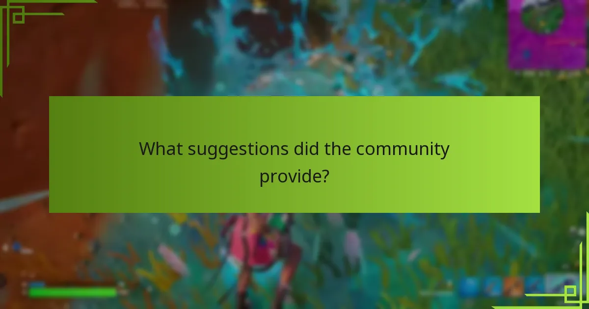 What suggestions did the community provide?