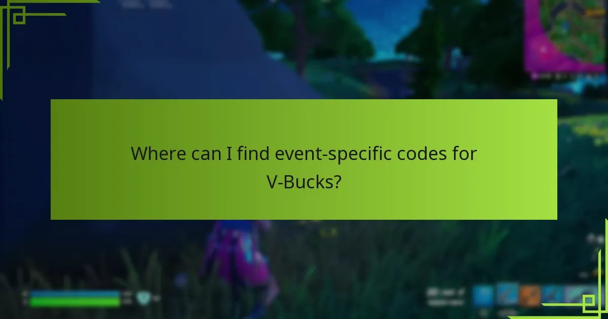 Where can I find event-specific codes for V-Bucks?
