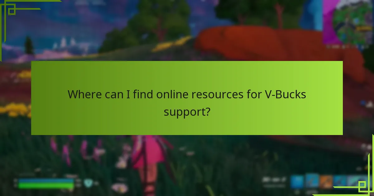 Where can I find online resources for V-Bucks support?