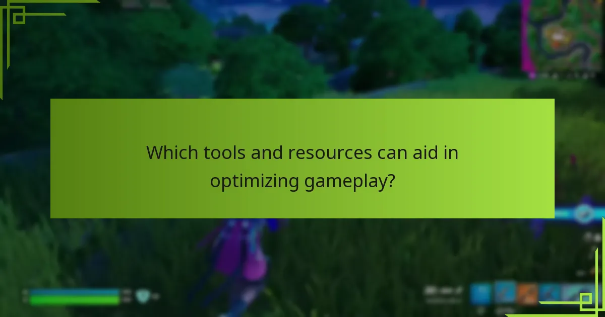 Which tools and resources can aid in optimizing gameplay?