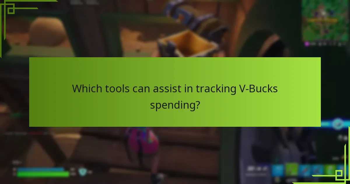 Which tools can assist in tracking V-Bucks spending?